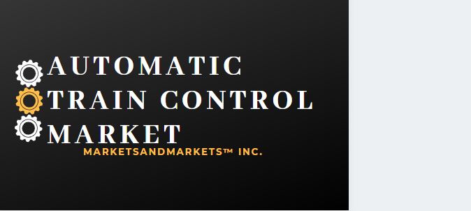 Automatic Train Control Market
